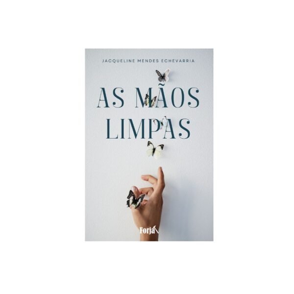 As mãos limpas - Jacqueline Mendes Echevarria