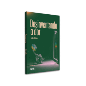 Desinventando a dor - Carlos Galdino