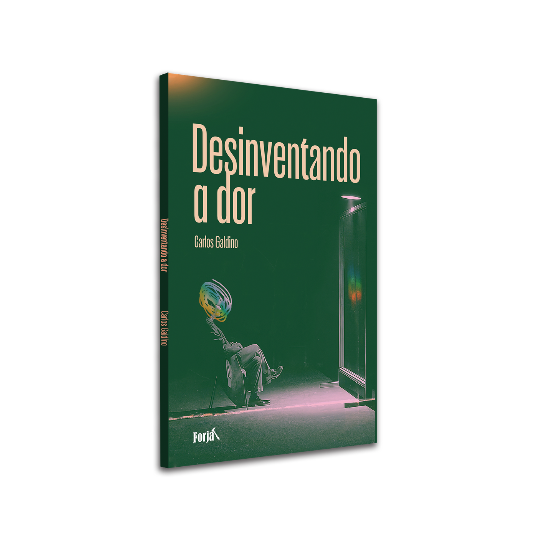Desinventando a dor - Carlos Galdino